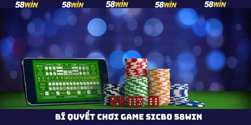 Khám Phá Sicbo 58WIN - Chơi Xí Ngầu Trúng Lớn Mỗi Ngày 4 Chiến thuật chơi Sicbo bất bại cho người mới bắt đầu