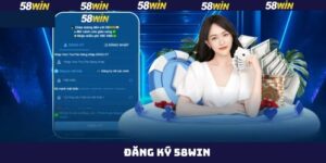 Đăng Ký 58Win - Hướng Dẫn Thao Tác Nhanh Chóng, Dễ Dàng 6 Đăng Ký 58Win - Hướng Dẫn Thao Tác Nhanh Chóng, Dễ Dàng