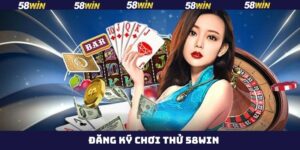 Đăng Ký Chơi Thử 58Win - Trải Nghiệm Hệ Thống Cược Đỉnh Cao 1 Đăng Ký Chơi Thử 58Win - Trải Nghiệm Hệ Thống Cược Đỉnh Cao