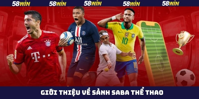 Sảnh SABA Thể Thao - Thiên Đường Giải Trí Online Tại 58Win 2 Khám phá các thông tin cơ bản cần biết về Sảnh SABA thể thao