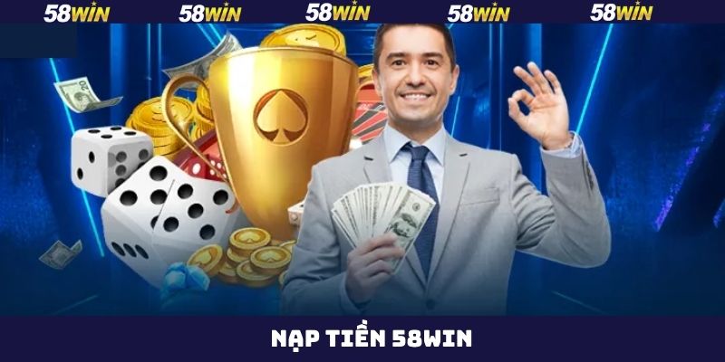 Nạp Tiền 58Win - Quy Trình Đơn Giản, An Toàn Cho Hội Viên 4 Nạp Tiền 58Win - Quy Trình Đơn Giản, An Toàn Cho Hội Viên