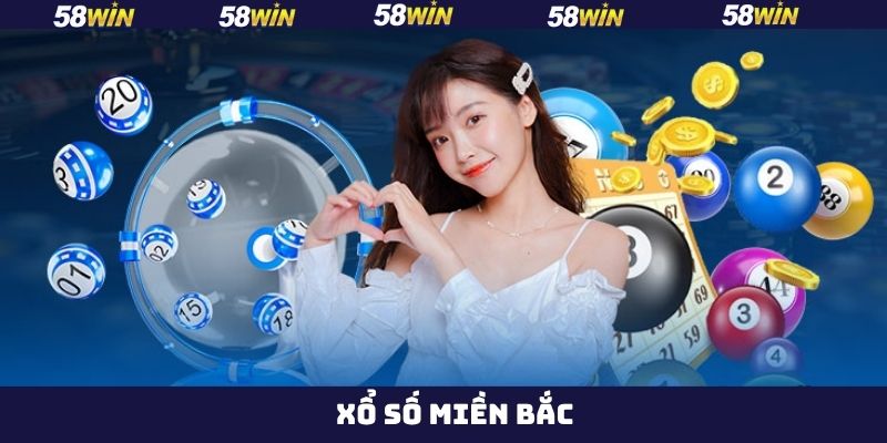 Xổ Số Miền Bắc - Cơ Cấu Giải Thưởng Cực Chất Tại 58Win 1 Xổ Số Miền Bắc - Cơ Cấu Giải Thưởng Cực Chất Tại 58Win