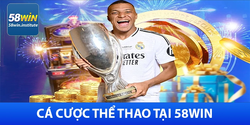 58Win – Cổng Cá Cược Trực Tuyến Uy Tín - Khuyến Mãi 85K 8 Cá cược thể thao tại 58Win