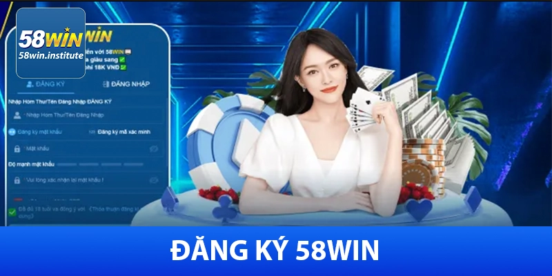 58Win – Cổng Cá Cược Trực Tuyến Uy Tín - Khuyến Mãi 85K 11 Đăng ký 58Win cho người mới